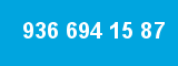 936 694 15 87